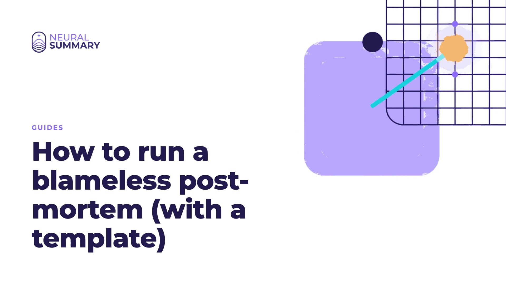 How to run a blameless post-mortem (with a template)
