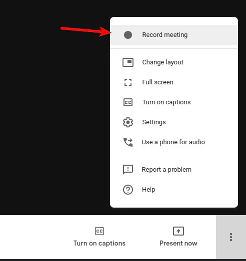 Google Meet: the More options (three-dot) menu open with Record meeting highlighted